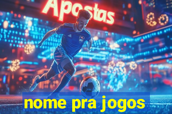 nome pra jogos